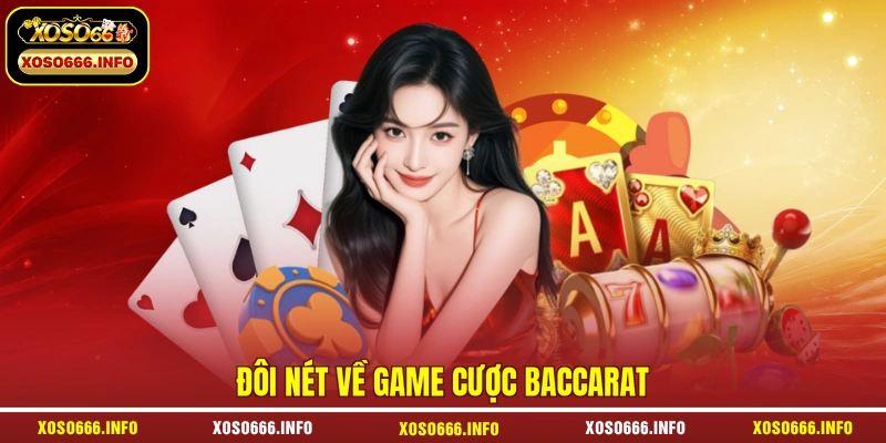 Đôi nét về game cược baccarat