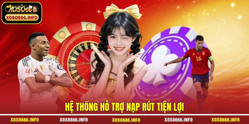 Hệ thống hỗ trợ nạp rút tiện lợi