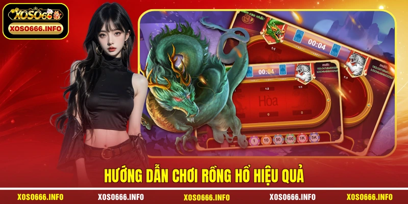 Hướng dẫn chơi Rồng Hổ hiệu quả